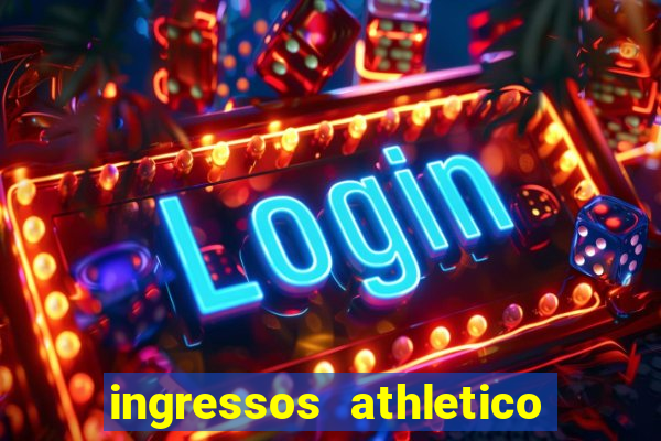 ingressos athletico x flamengo